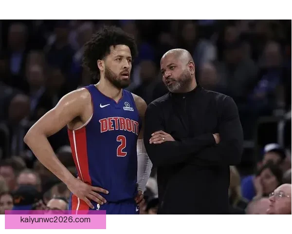 活塞主帅谈坎宁安伤缺：球队责任更重每个人需为球队目标继续努力